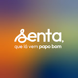 Podcast Senta Que Lá Vem Papo Bom